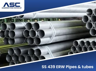 SS 439 ERW Pipes & Tubes SS 439 ERW Pipes & Tubes